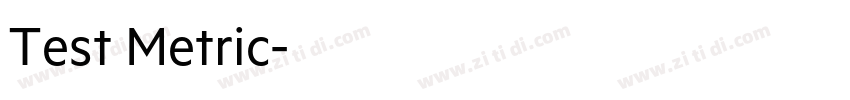 Test Metric字体转换 Test Metric字体转换